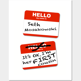 Seth Mosakowski: It's OK, she's my cousin Posters and Art